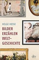 Bilder erzählen Weltgeschichte 3423280115 Book Cover
