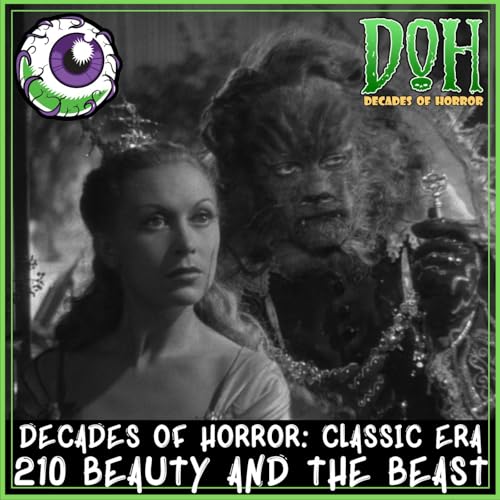 BEAUTY AND THE BEAST (1955, LA BELLE ET LA BÊTE) – Episode 210 – Decades of Horror: The Classic Era