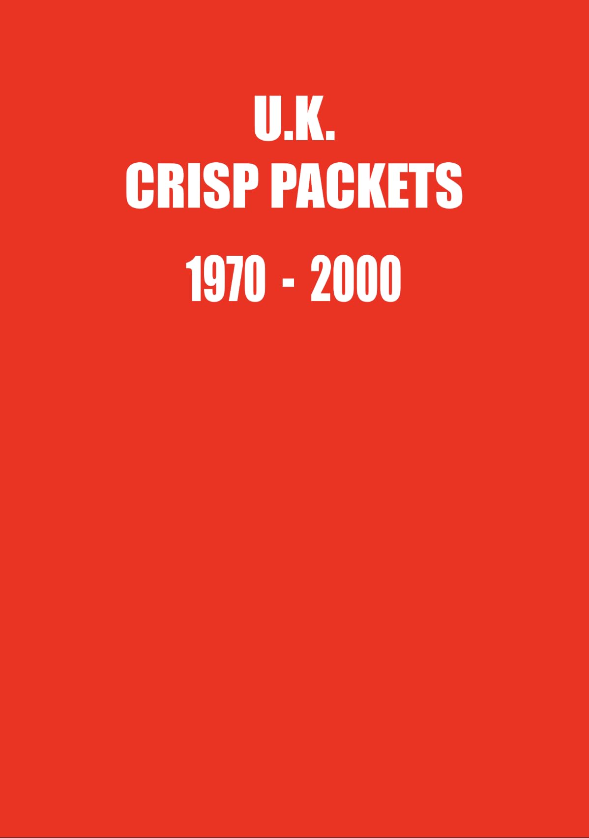 U.K. Crisp Packets 1970 - 2000