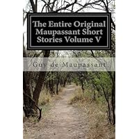 The Entire Original Maupassant Short Stories Volume V