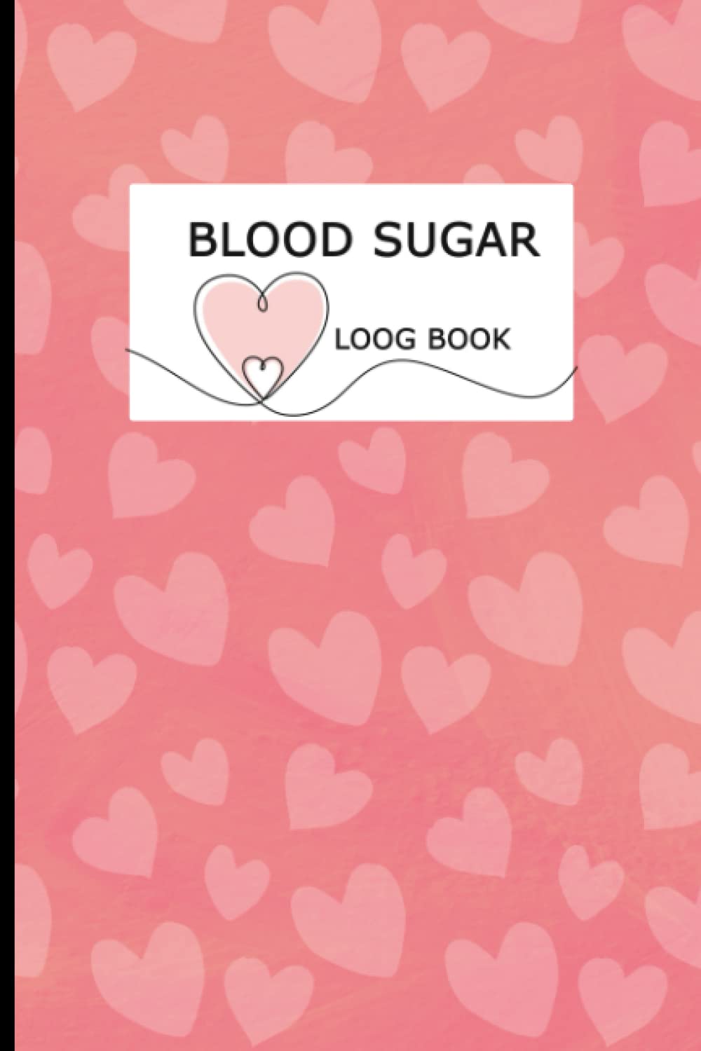 Blood Sugar Log Book : Weekly Blood Sugar Diary, Weekly Diabetic Glucose Monitoring Log Journal: Stay Organized With This Blood Sugar Log Book!