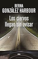 Los ciervos llegan sin avisar 8490564280 Book Cover