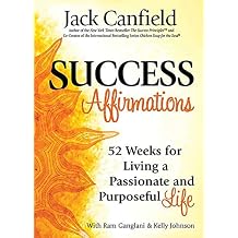 Success Affirmations 52 Weeks for Living a Passionate and Purposeful Life Paperback November 14, 2017