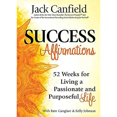 Success Affirmations: 52 Weeks for Living a Passionate and Purposeful Life Paperback November 14, 2017