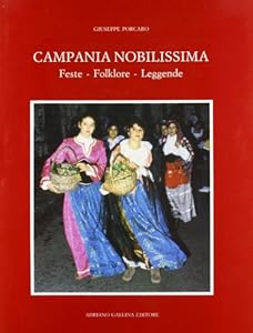 Vedi scheda su Amazon Campania nobilissima. Feste, folklore, leggende