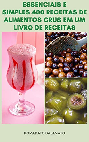 Essenciais E Simples 400 Receitas De Alimentos Crus Em Um Livro De Receitas : Receitas Para Café Da