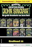 John Sinclair Großband 12: Folgen 111-120 in einem Sammelband - Jason Dark 