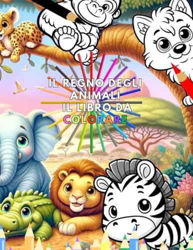 Libro da colorare sugli animali: Il regno degli animali il libro da colorare: Animali da colorare bambini