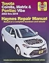 Toyota Corolla, Matrix & Pontiac Vibe 2003 thru 2019 Haynes Repair Manual: 2003 thru 2019 - Based on a complete teardown and rebuild