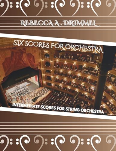 Six Scores for Orchestra : 6 Compositions Majeures pour String Orchestra - 2