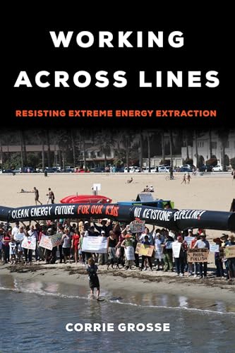 Working across Lines: Resisting Extreme Energy Extraction