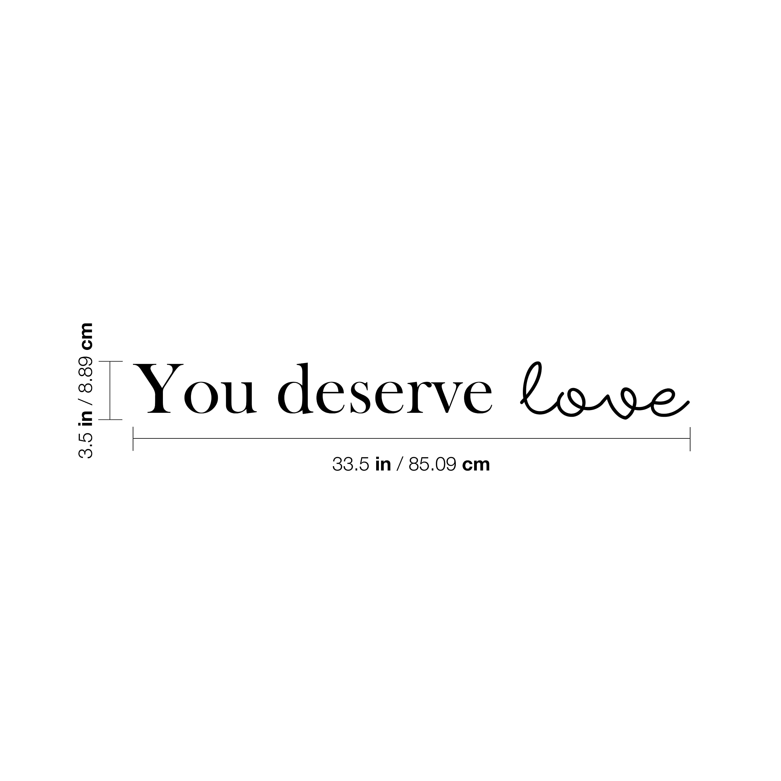 Vinyl Wall Art Decal - You Deserve Love - 3.5