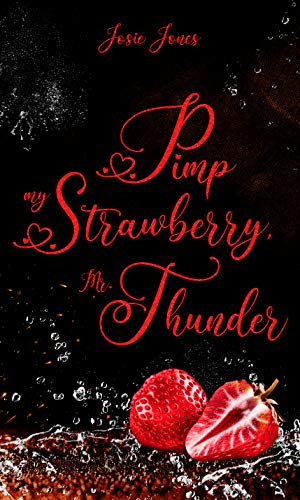 Pimp my Strawberry, Mr. Thunder (Fruit Lovers 4)