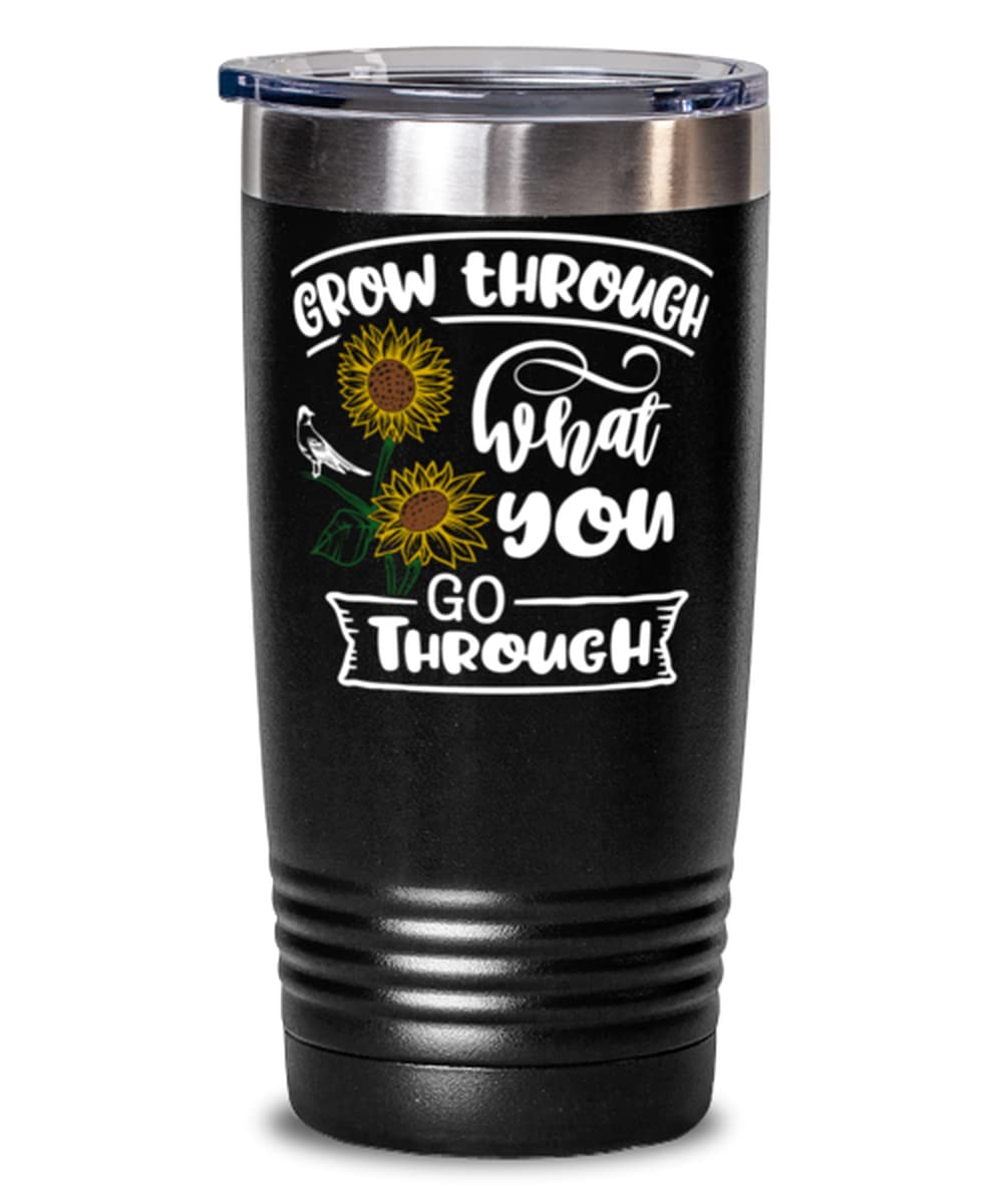 Gardener Sunflower 20oz Black Tumbler - Grow Through What You Go Through
