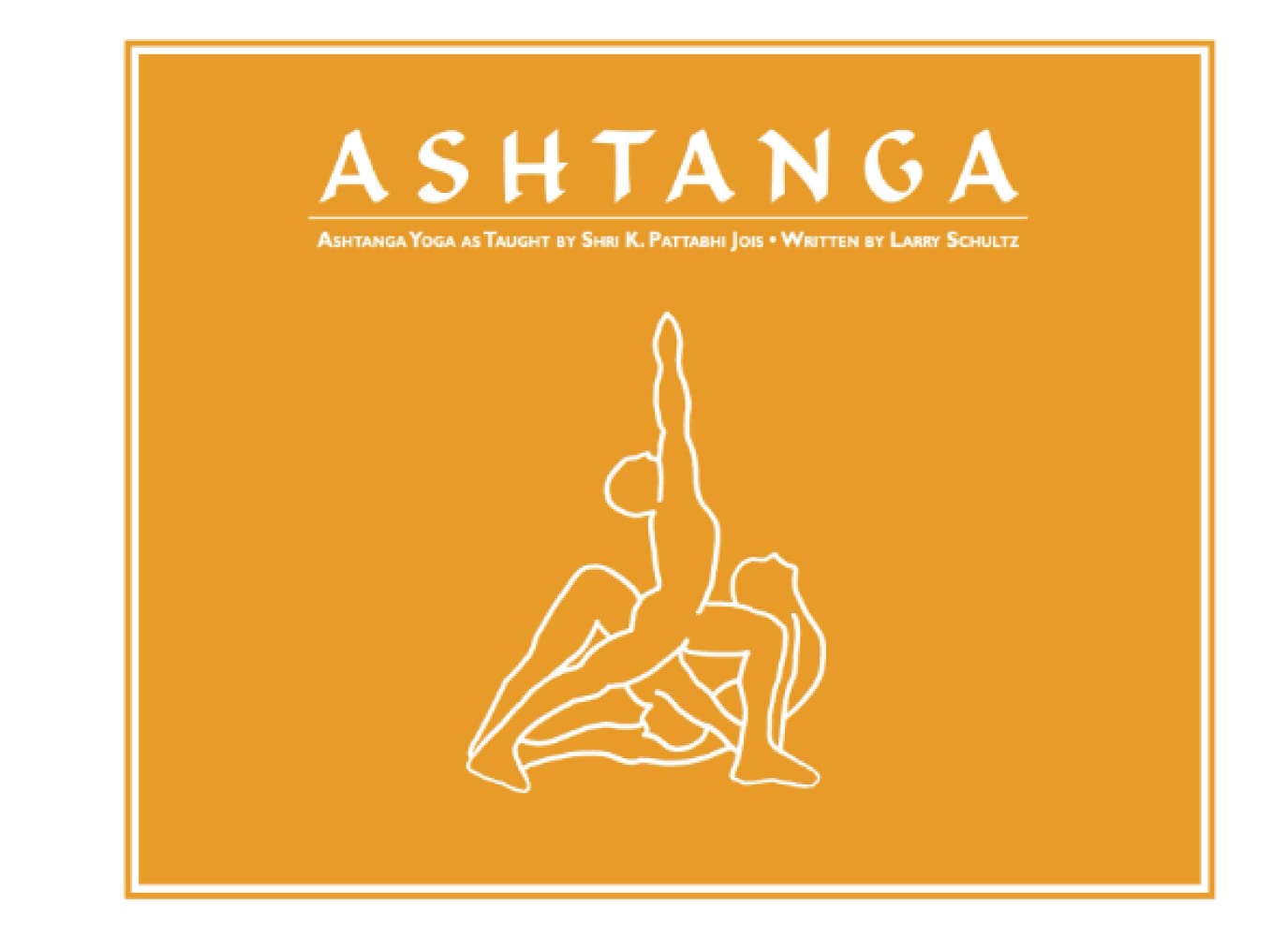 ASHTANGA: The first book ever written on Ashtanga Vinyasa Yoga