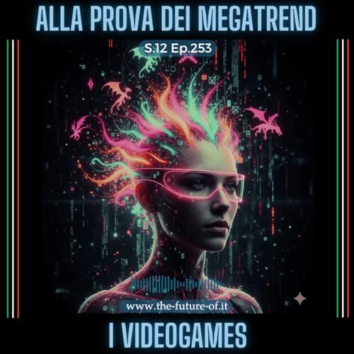 S.12 Ep.253 - I videogames alla prova dei megatrend