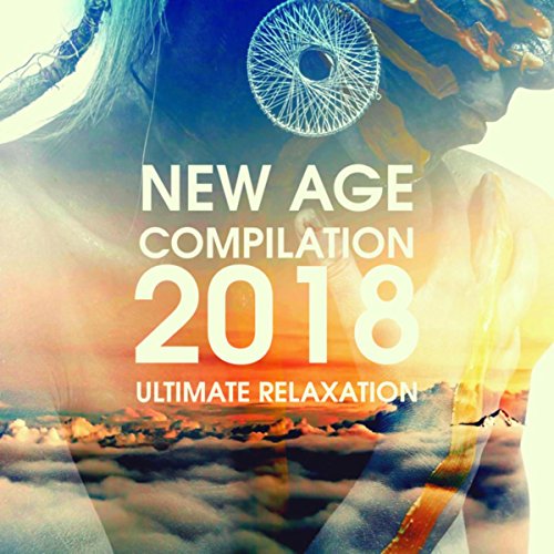 Play New Age Compilation 2018 Ultimate Relaxation by VARIOUS ARTISTS
