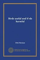 Birds useful and b'rds harmful B008LIFAS0 Book Cover