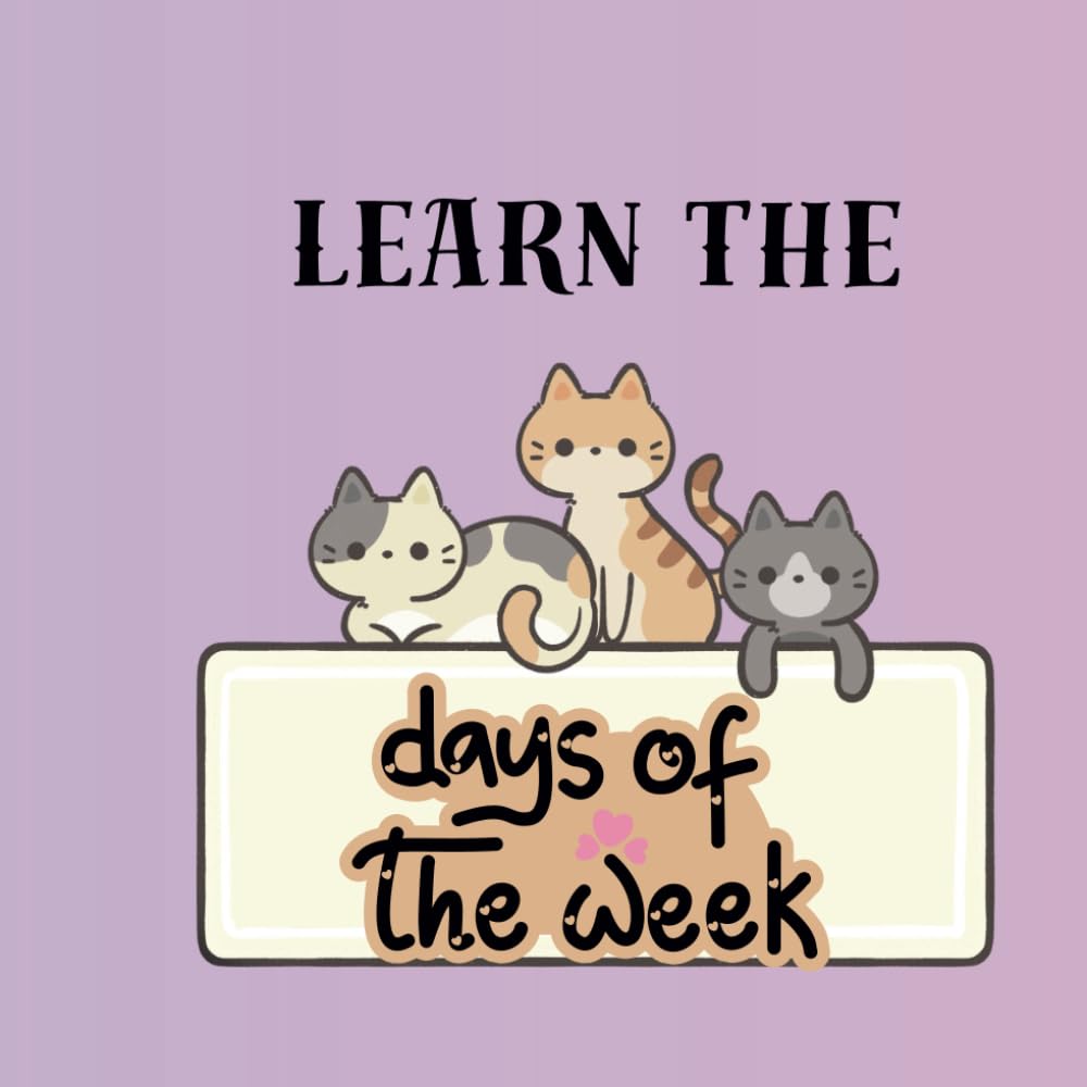 LEARN THE DAYS OF THE WEEK: Nice Rhymes for Days of the Week Learning / Book for Babies and Toddlers/ Preschool Teaching
