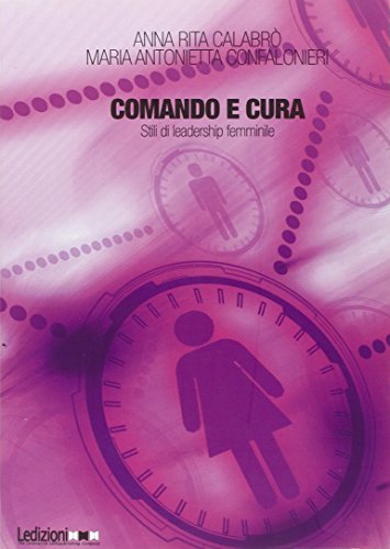 Comando e cura. Stili di leadership femmin