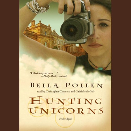 Hunting Unicorns (Audible Audio Edition) Bella Pollen