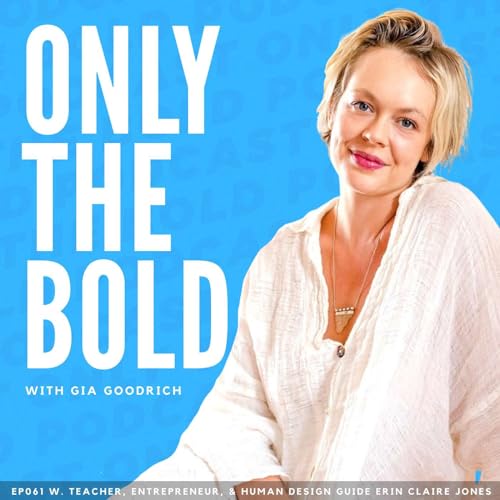 Human Design, Energetic Sovereignty, and Finding Permission To Be Yourself with Erin Claire Jones