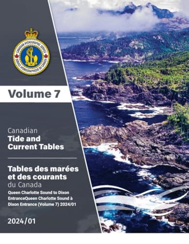Canadian Tide and Current Tables / Tables des marées et des courants du Canada (Volume 7): Queen Charlotte Sound to Dixon EntranceQueen Charlotte Sound à Dixon Entrance (Volume 7) 2024/01