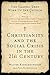 Christianity and the Social Crisis in the 21st Century: The Classic That Woke Up the Church
