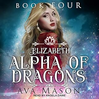 Elizabeth, Alpha of Dragons: A Reverse Harem Paranormal Romance Audiobook By Ava Mason cover art