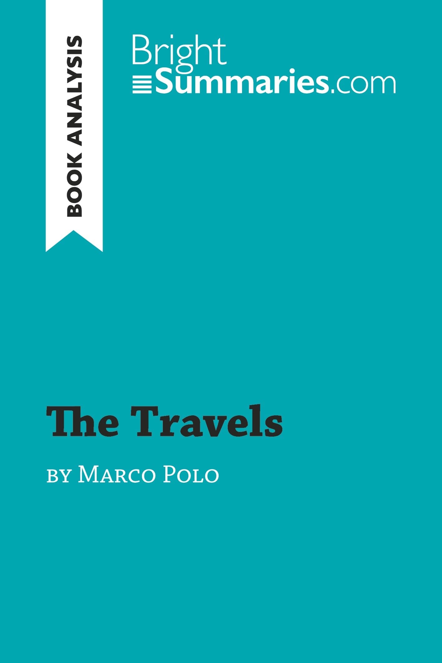 The Travels by Marco Polo (Book Analysis): Detailed Summary, Analysis and Reading Guide (BrightSummaries.com)
