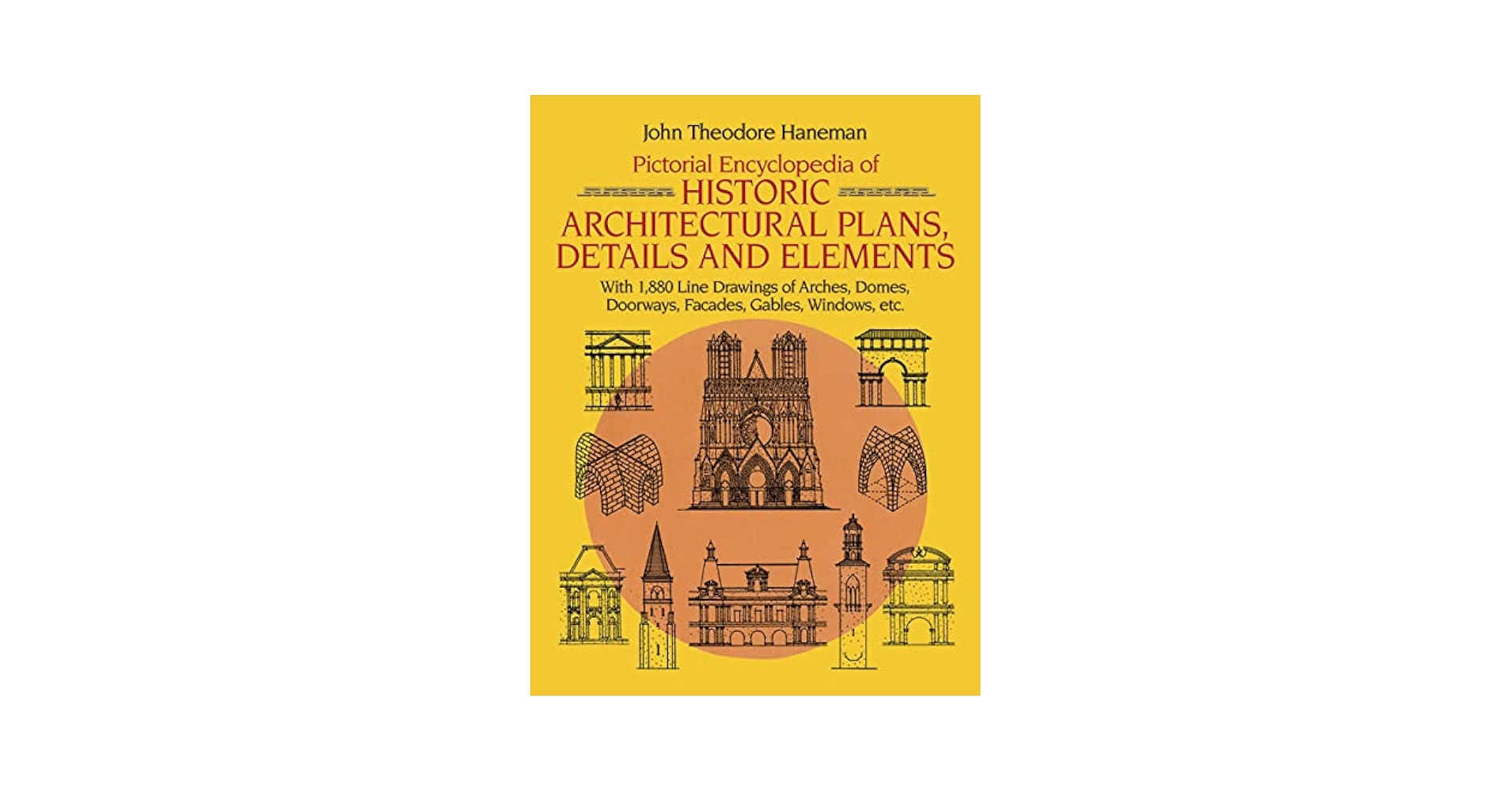 Pictorial Encyclopedia of Historic Architectural Plans