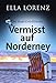 Vermisst auf Norderney: Die Insel-Ermittlerin, Ostfrieslandkrimi