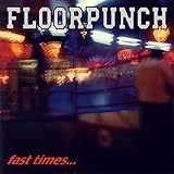 floorpunch not for me lyrics  Fast Times At