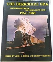 The Berkshire Era: The Pictorial Review of The Nickel Plate Road 1934-1958 B000TFYJQW Book Cover