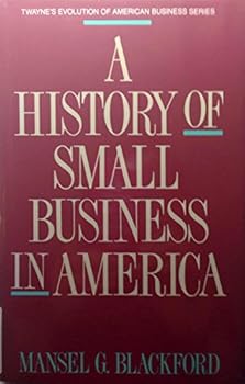 Hardcover A History of Small Business in America (Twayne's Evolution of Modern Business Series) Book