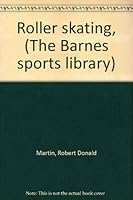 Roller Skating: The Barnes Sports Library B0006AQGM0 Book Cover
