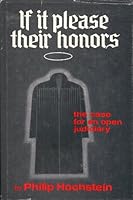 If it Please Their Honors: The case for an open judiciary 094541000X Book Cover