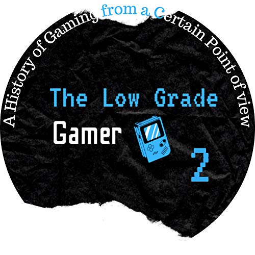 A History of Gaming from a Certain Point of View (Part 2) cover art