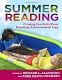 Summer Reading: Closing the Rich/Poor Reading Achievement Gap (Language & Literacy)
