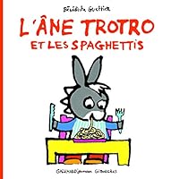 L'âne Trotro et les spaghettis 2070625087 Book Cover