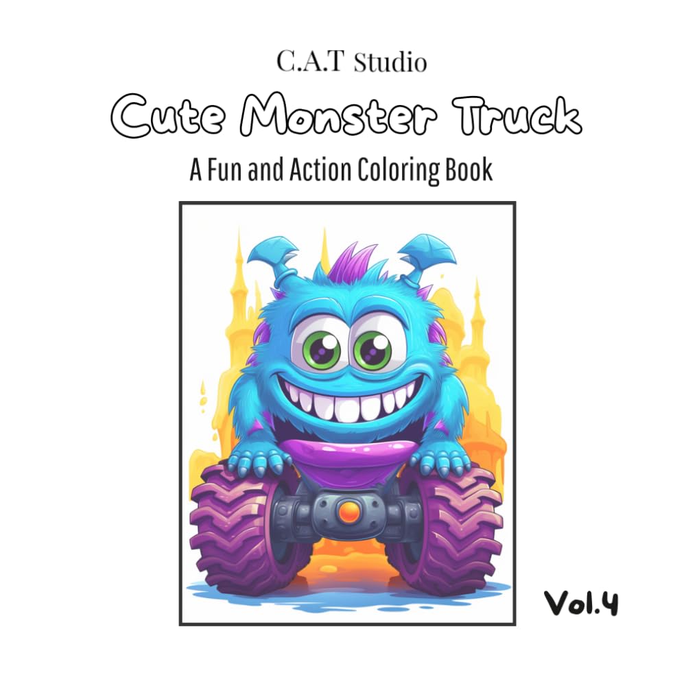 Cute Monster Truck Vol.4: A Fun and Action Coloring Book