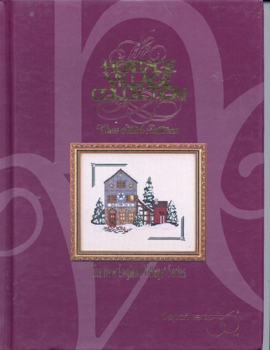 The Heritage Village Collection: Cross Stitch Patterns : The New England Village Series (Heritage Village Cross Stitch Series)