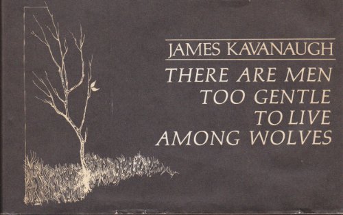 THERE ARE MEN TOO GENTLE TO LIVE WITH WOLVES B000INUZHW Book Cover