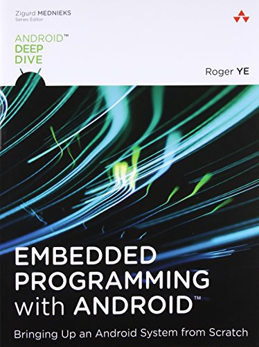 Embedded Programming With Android: Bringing Up an Android System from Scratch (Android Deep Dive) view 2