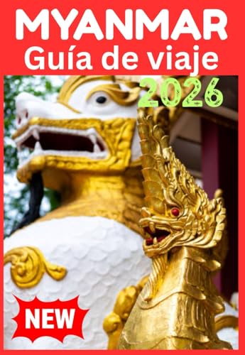 MYANMAR GUÍA DE VIAJE 2026
