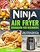 Produktbild Ninja Air Fryer Cookbook for Beginners: Simple & Delicious Ninja Air Fryer Recipes for Your Family & Friends