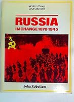 Russia in Change, 1870-1945 (Modern Times Sourcebooks) 058222182X Book Cover