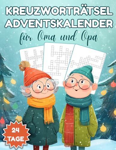 Kreuzworträtsel Adventskalender Für Oma Und Opa: Zwei Kreuzworträtsel Pro Tag Für Entspannte Adventsmomente – Liebevoll Gestaltet Für Oma Und Opa
