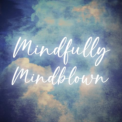 Couverture de Mindfully Mind Blown