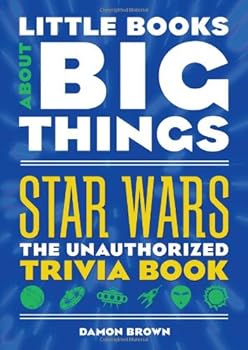 Hardcover Star Wars (Little Books About Big Things): The Unauthorized Trivia Book